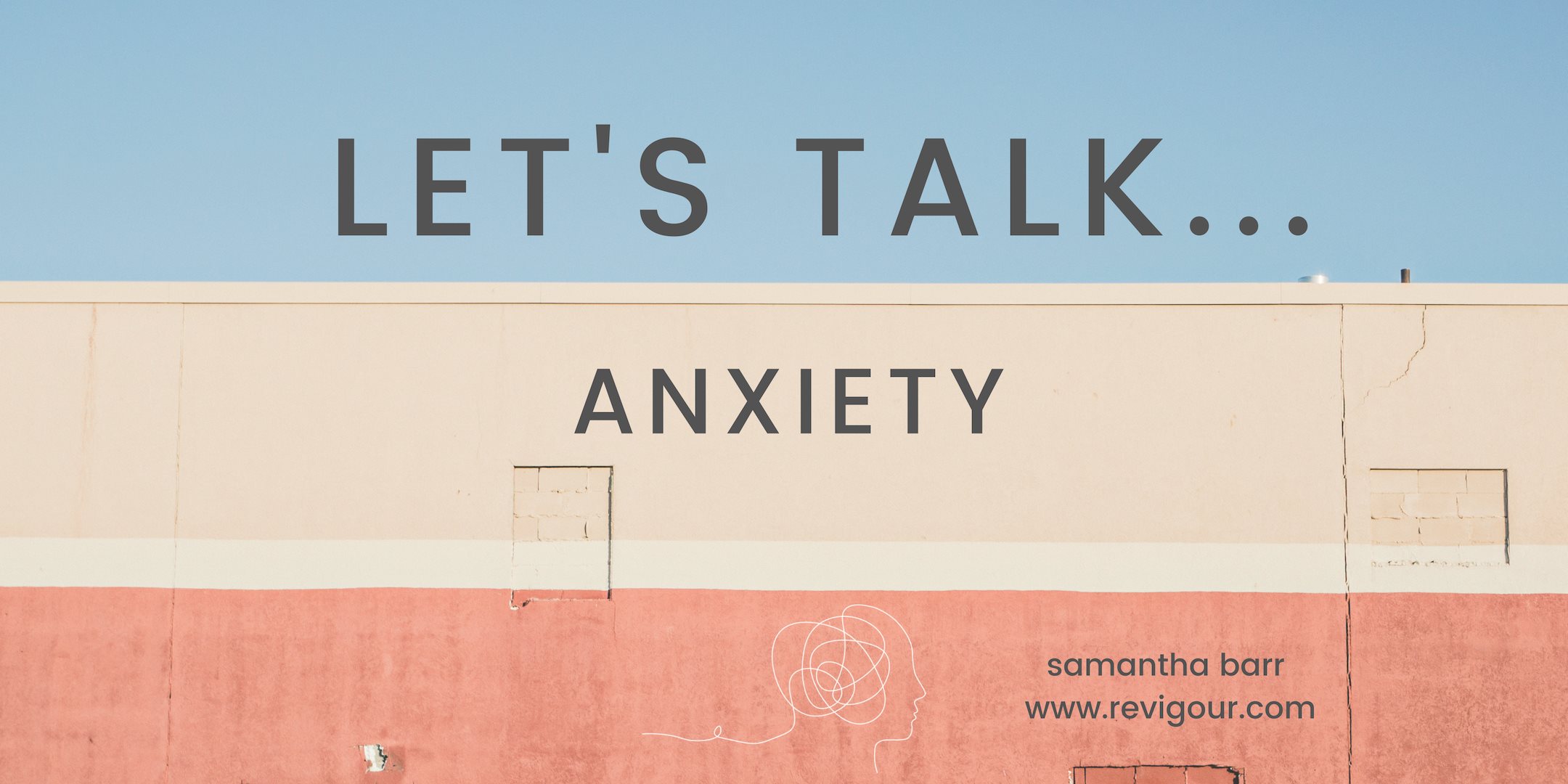 Lets talk. anxiety